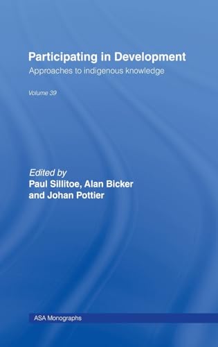 Stock image for Participating in Development: Approaches to Indigenous Knowledge (ASA Monographs) for sale by Joseph Burridge Books