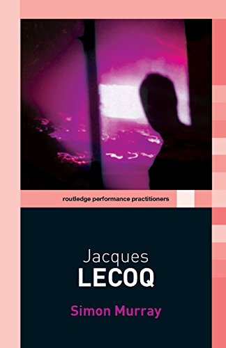 Jacques Lecoq (Routledge Performance Practitioners)