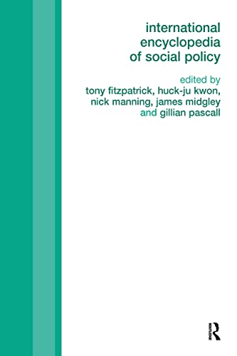 International Encyclopedia of Social Policy 3 VOL. SET (9780415258968) by Fitzpatrick, Tony; Manning, Nick; Midgely, James; Kwon, Huck-ju; Pascall, Gillian