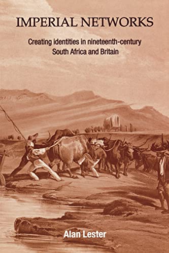 Beispielbild fr Imperial Networks : Creating Identities in Nineteenth-Century South Africa and Britain zum Verkauf von Blackwell's