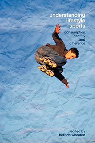 9780415259552: Understanding Lifestyle Sport: Consumption, Identity and Difference (Routledge Critical Studies in Sport)