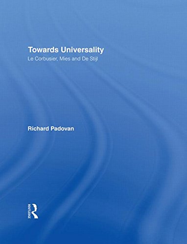 9780415259620: Towards Universality: Le Corbusier, Mies and De Stijl