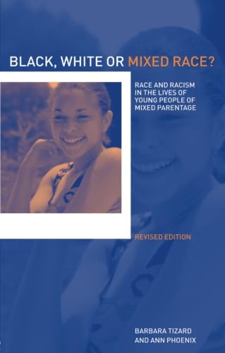 9780415259828: Black, White or Mixed Race?: Race and Racism in the Lives of Young People of Mixed Parentage