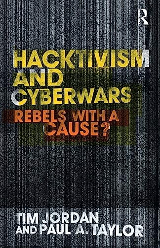 Beispielbild fr Hacktivism and Cyberwars: Rebels with a Cause? zum Verkauf von ThriftBooks-Dallas