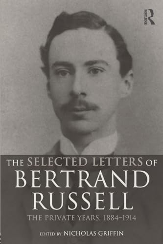 Imagen de archivo de The Selected Letters of Bertrand Russell, Volume 1: Private Years 1884-1914 Vol 1 a la venta por Chiron Media