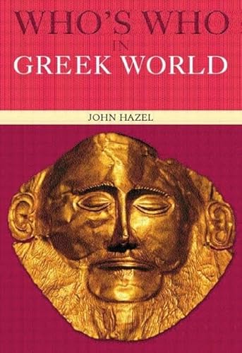 Beispielbild fr Who's Who in Greek World (The Routeldge Who's Who Series) zum Verkauf von Bahamut Media