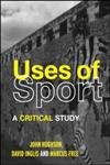 Beispielbild fr The Uses of Sport zum Verkauf von Better World Books Ltd