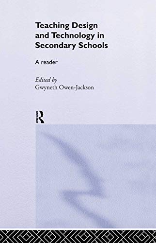 Imagen de archivo de Teaching Design and Technology in Secondary Schools: A Reader (OU Flexible PGCE) a la venta por Chiron Media