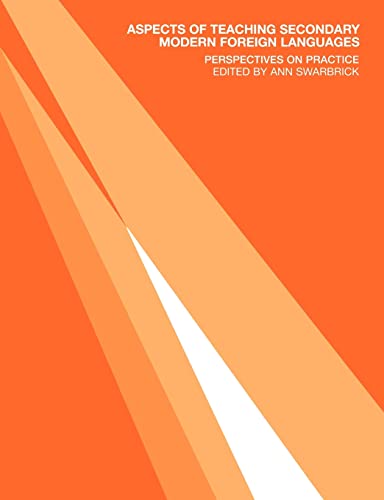 Aspects of Teaching Secondary Modern Foreign Languages: Perspectives on Practice (Ou Flexible Pgce Series) (9780415260848) by Swarbrick, Ann