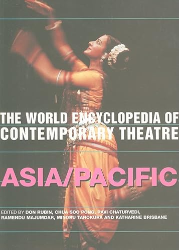 Imagen de archivo de The World Encyclopedia of Contemporary Theatre. Asia/Pacific a la venta por Blackwell's