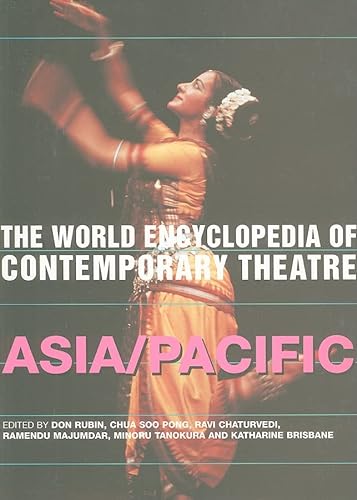 Stock image for The World Encyclopedia of Contemporary Theatre: Volume 5: Asia/Pacific for sale by The Swift Bookstore