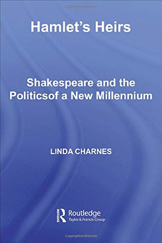 9780415261937: Hamlet's Heirs: Shakespeare and The Politics of a New Millennium