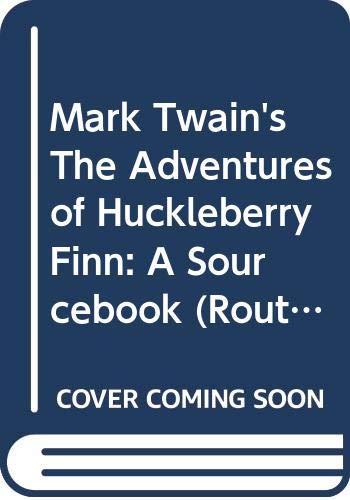 Mark Twain's The Adventures of Huckleberry Finn: A Sourcebook (Routledge Guides to Literature) (9780415262026) by Fisher-Fishkin, Shelley