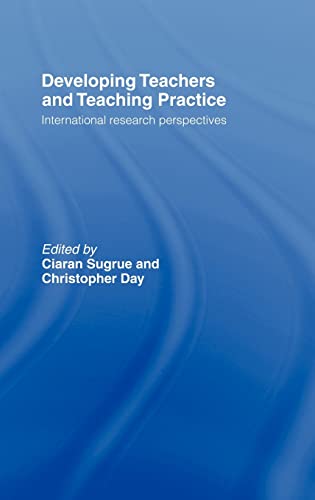 Beispielbild fr Developing Teachers and Teaching Practice : International Research Perspectives zum Verkauf von Better World Books Ltd