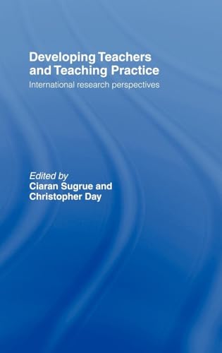 Stock image for Developing Teachers and Teaching Practice : International Research Perspectives for sale by Better World Books