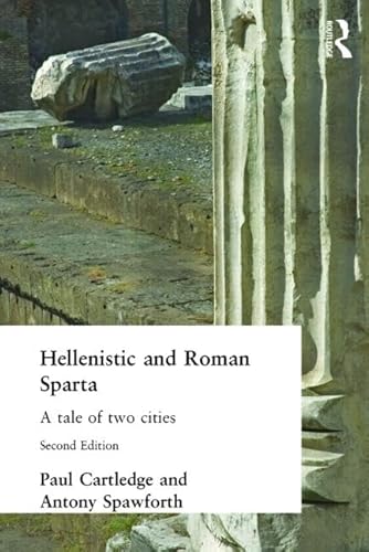 Hellenistic and Roman Sparta (States and Cities of Ancient Greece) (9780415262774) by Cartledge, Paul