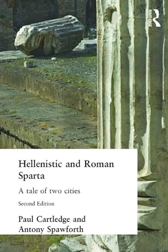 

Hellenistic and Roman Sparta: A tale of two cities (States and Cities of Ancient Greece)