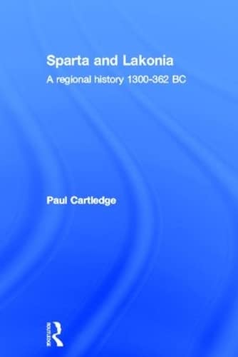 Hellenistic and Roman Sparta: A Regional History 1300-362 BC (9780415263566) by Cartledge, Paul