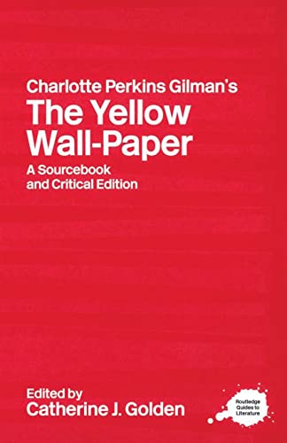 Stock image for Charlotte Perkins Gilman's The Yellow Wall-Paper: A Sourcebook and Critical Edition (Routledge Guides to Literature) for sale by Chiron Media