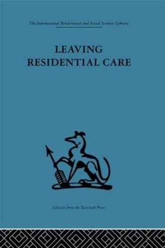 Stock image for Leaving Residential Care (International Behavioural and Social Sciences Library) for sale by Chiron Media