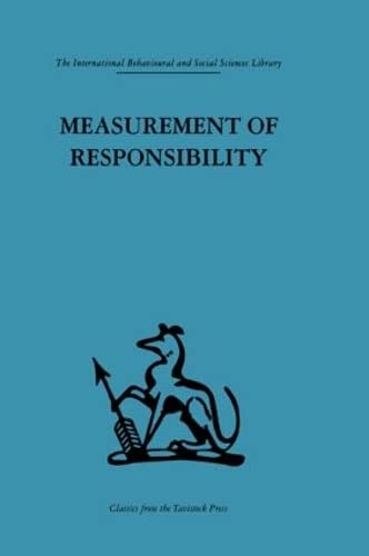 Stock image for Measurement of Responsibility: A study of work, payment, and individual capacity (International Behavioural and Social Sciences, Classics from the Tavistock Press) for sale by Chiron Media