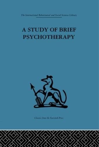Stock image for A Study of Brief Psychotherapy (International Behavioural and Social Sciences Library) for sale by Chiron Media