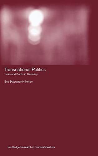 Stock image for Transnational Politics: The case of Turks and Kurds in Germany (Routledge Research in Transnationalism) for sale by Chiron Media