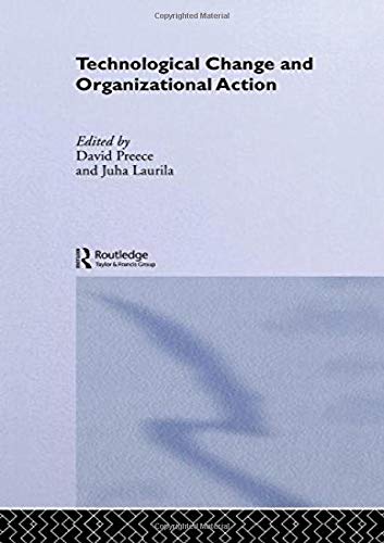 Beispielbild fr Technological Change and Organizational Action (Routledge Studies in Technology, Work and Organizations) zum Verkauf von Chiron Media