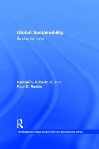 Imagen de archivo de Global Sustainability: Bending the Curve (Routledge/SEI Global Environment and Development Series) a la venta por HPB-Red