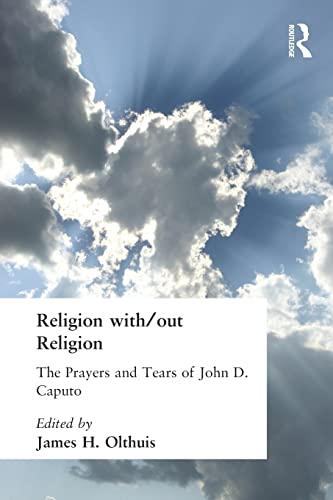 9780415266086: Religion With/Out Religion: The Prayers and Tears of John D. Caputo