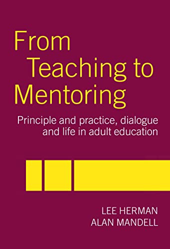 9780415266185: From Teaching to Mentoring: Principles and Practice, Dialogue and Life in Adult Education