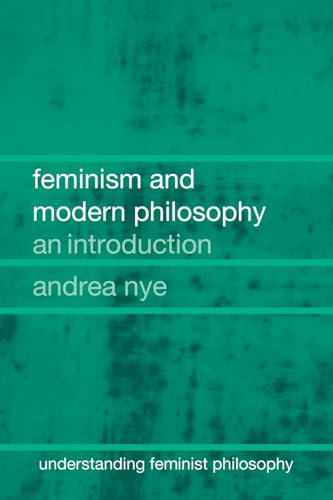 Beispielbild fr Feminism and modern philosophy (Understanding Feminist Philosophy) zum Verkauf von Chiron Media