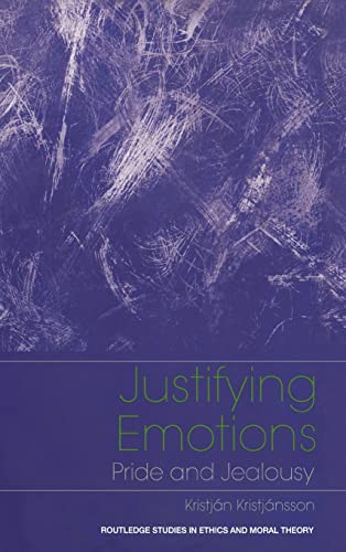 Stock image for Justifying Emotions: Pride and Jealousy (Routledge Studies in Ethics and Moral Theory) for sale by Chiron Media