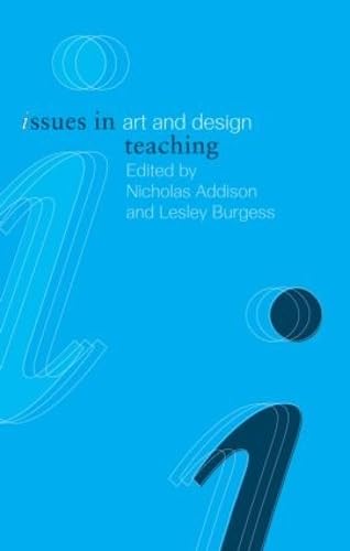 Beispielbild fr Issues in Art and Design Teaching (Issues in Teaching Series) zum Verkauf von Chiron Media