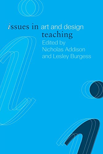 Imagen de archivo de Issues in Art and Design Teaching (Issues in Teaching Series) a la venta por Chiron Media