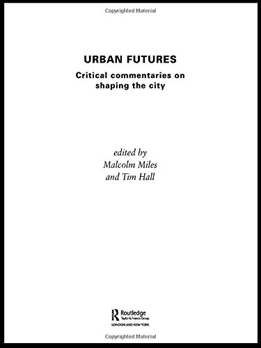 Stock image for Urban Futures: Critical Commentaries on shaping Cities for sale by AwesomeBooks