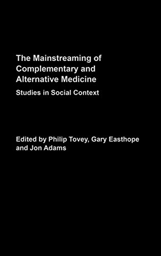 9780415266994: The Mainstreaming Complementary and Alternative Medicine: Studies in Social Context