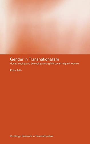 Beispielbild fr Gender in Transnationalism : Home, Longing and Belonging Among Moroccan Migrant Women zum Verkauf von Blackwell's