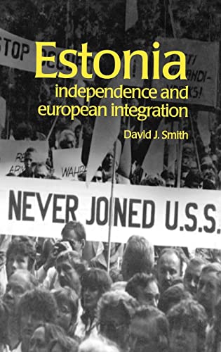 9780415267281: Estonia: Independence and European Integration