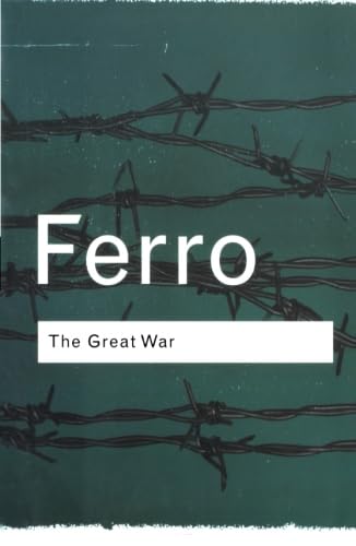 9780415267359: Ferro The Great War: 1914-1918 (Routledge Classics)