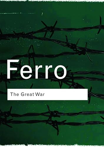 9780415267359: Ferro The Great War: 1914-1918 (Routledge Classics)