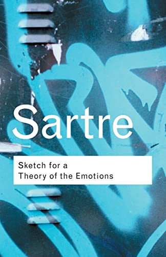 Sketch for a Theory of the Emotions (Routledge Classics)