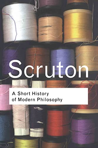 Beispielbild fr A Short History of Modern Philosophy: From Descartes to Wittgenstein (Routledge Classics) zum Verkauf von Chiron Media