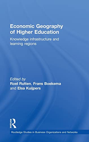 Beispielbild fr Economic Geography of Higher Education: Knowledge, Infrastructure and Learning Regions (Routledge Studies in Business Organizations and Networks) zum Verkauf von Chiron Media