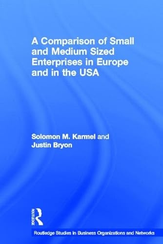 Stock image for A Comparison of Small and Medium Sized Enterprises in Europe and in the USA (Routledge Studies in Business Organizations and Networks) for sale by Chiron Media