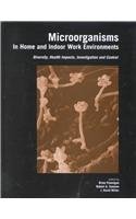 Imagen de archivo de Microorganisms in Home and Indoor Work Environments : Diversity, Health Impacts, Investigation and Control a la venta por Better World Books