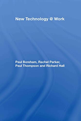 New Technology @ Work (9780415268967) by Boreham, Paul; Parker, Rachel; Thompson, Paul; Hall, Richard