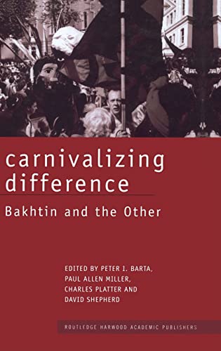 Stock image for Carnivalizing Difference - Bakhtin And The Other for sale by Clarendon Books P.B.F.A.