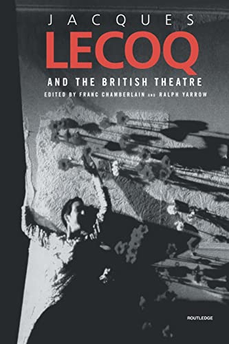 Beispielbild fr Jacques Lecoq and the British Theatre zum Verkauf von Blackwell's