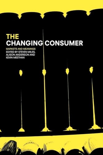 Stock image for The Changing Consumer: Markets and Meanings for sale by Revaluation Books